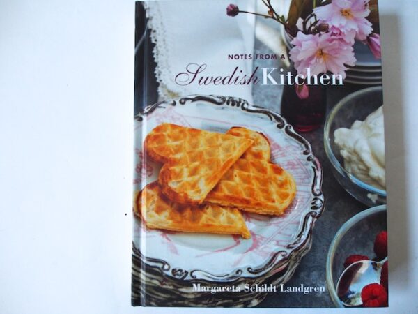 Meet Me at Mikes Notes From A Swedish Kitchen : Margareta Schildt Landgren