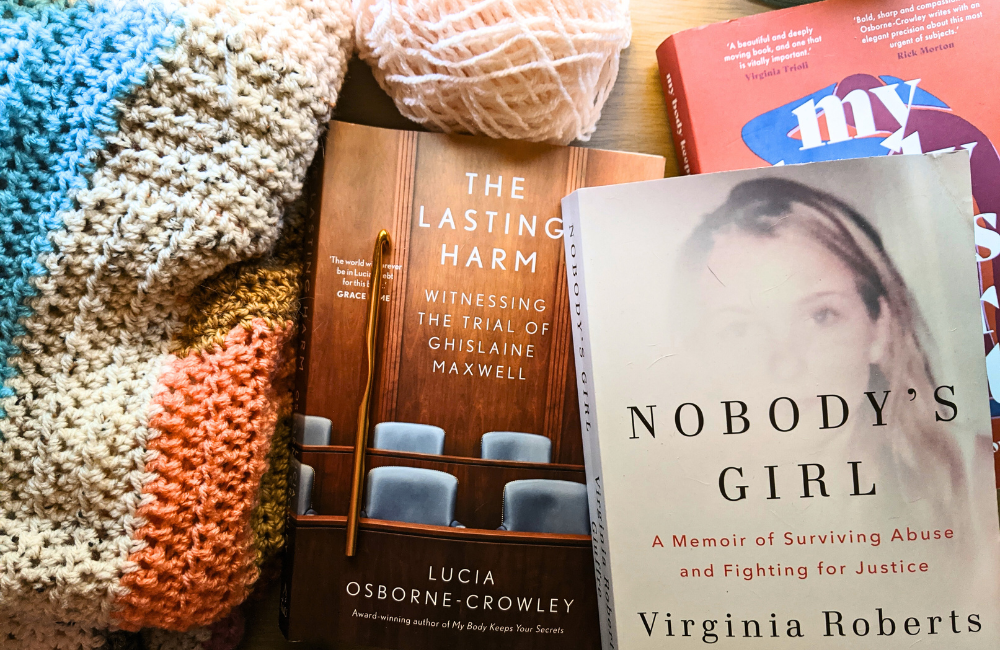 Log Cabin Crocheted Blanket WIP, The Lasting Harm book, Nobody's Girl book, My Body Keeps Your Secret book.